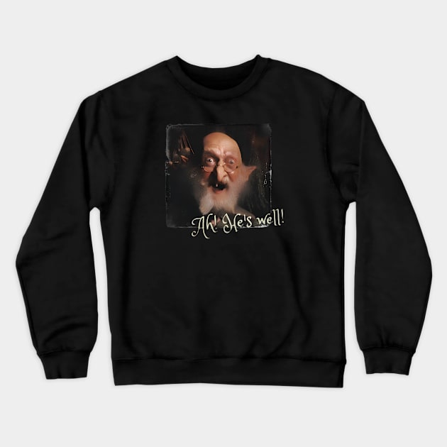 Ah! He's Well! Crewneck Sweatshirt by The Neverending Story